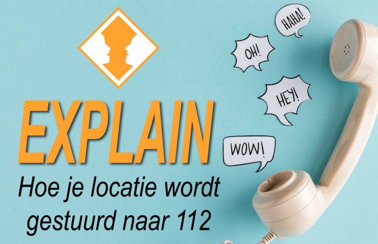 Hoe weet de meldkamer waar je bent? – EXPLAIN