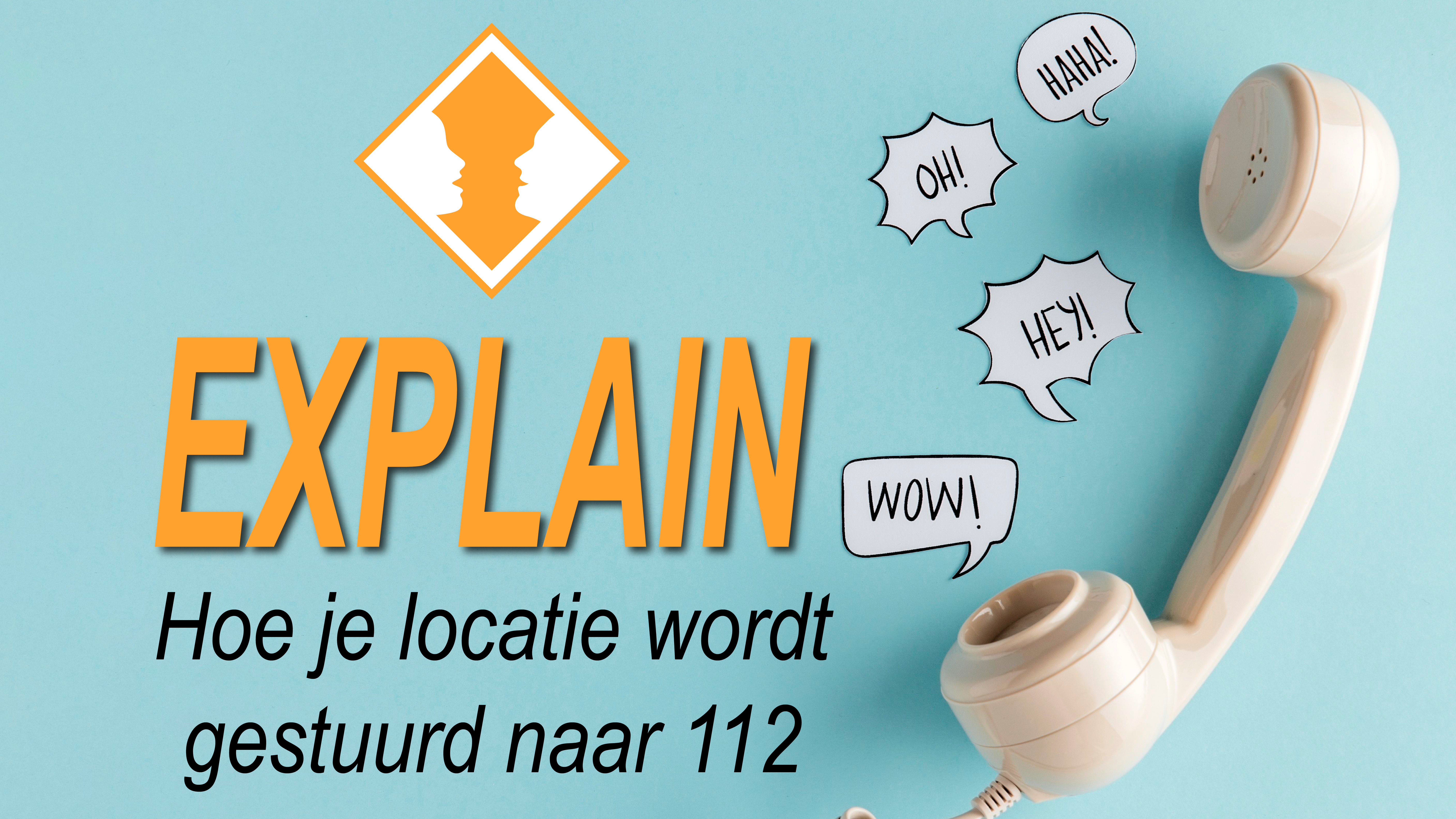 Hoe weet de meldkamer waar je bent? – EXPLAIN