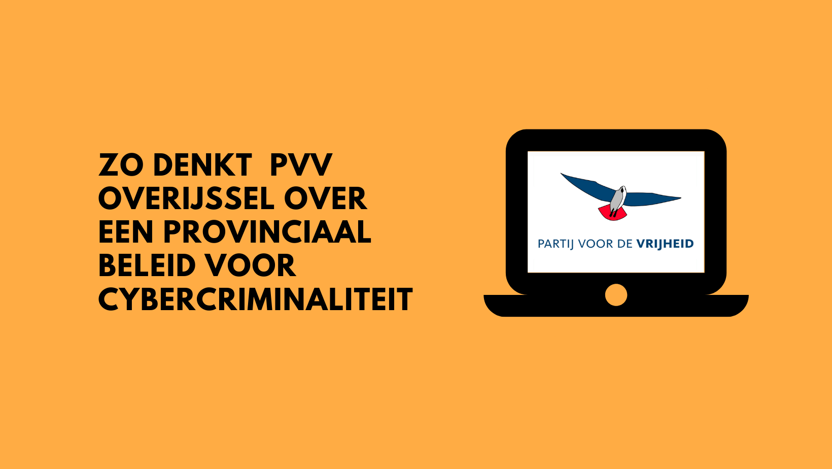 Zo denkt PVV Overijssel over een provinciaal beleid voor cybercriminaliteit