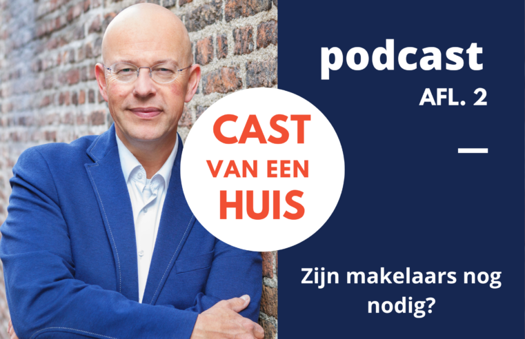 Cast van een huis #2: Zijn makelaars nog nodig?